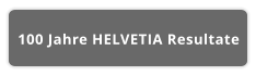 100 Jahre HELVETIA Resultate