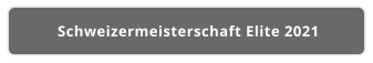 Schweizermeisterschaft Elite 2021